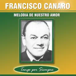 Melodía de Nuestro Amor - Francisco Canaro