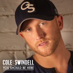 Cole Swindell - You Should Be Here