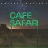 Cafe Safari album lyrics, reviews, download