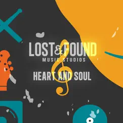 Heart and Soul - EP by Lost & Found Music Studios album reviews, ratings, credits
