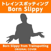 Born Slippy from Trainspotting artwork