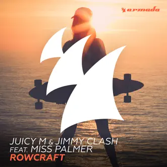 Rowcraft (feat. Miss Palmer) - Single by Juicy M. & Jimmy Clash album reviews, ratings, credits