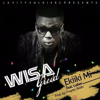 Ekiikimi (feat. Luther) by Wisa Greid song reviws