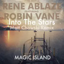 Into the Stars (feat. Robin Vane) [Matt Chowski Remix] - Single by Rene Ablaze album reviews, ratings, credits