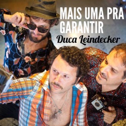 Duca Leindecker - Mais uma pra Garantir