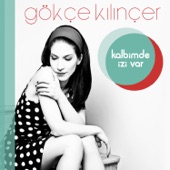 Gökçe Kılınçer - Aşk Beni Bulunca