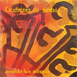 Cicatrizes do Samba - Arnaldo Luis Miranda