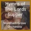 Hymns of the Lords Supper album lyrics, reviews, download
