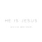 He Is Jesus artwork