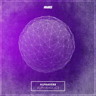 Alphaholics - Single by Alphaverb album reviews, ratings, credits