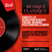 Corrette: Les récréations du berger fortuné - Milandre: Pièces pour viole d'amour (Mono Version) - EP - Groupe des instruments anciens de Paris & Roger Cotte