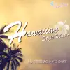 Hawaiian Style Music Healing Tropical Sound album lyrics, reviews, download
