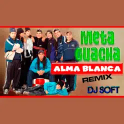 Alma Blanca (Remix) - Single - Meta Guacha