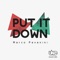 Put It Down - Marco Pavanini lyrics