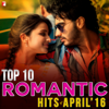 Top 10 Romantic Hits of April 2016 - Various Artists