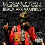 Lee "Scratch" Perry & Subatomic Sound System - Black Ark Vampires
