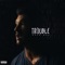 Trouble (feat. RoZe) - Dave Mac lyrics