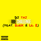 BBE Challenge - DJ Taj, Sliick & Lil' E