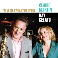 We've Got a World That Swings - Claire Martin We've Got a World That Swings - Claire Martin