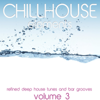 Various Artists - Chillhouse Elements, Vol. 3 (Refined Deep House Tunes and Bar Grooves) artwork