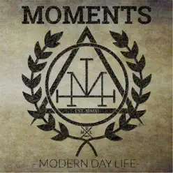 Modern Day Life - EP - Moments Modern Day Life - EP - Moments