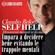 Claudio Belotti - Self Help. Impara a decidere bene evitando le trappole mentali