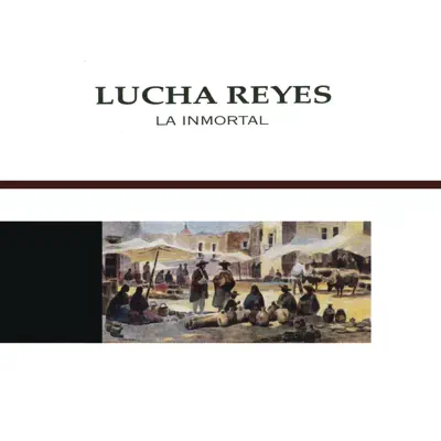 La Inmortal - Lucha Reyes