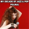 My Decade of Jazz & Pop