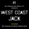 West Coast Jack (feat. DJ Hazze & Mike Martinez) - Alternative Reality lyrics