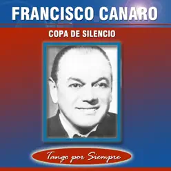 Copa de Silencio - Francisco Canaro