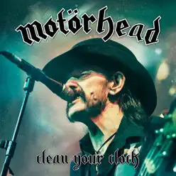 Clean Your Clock (Live in Munich 2015) - Motörhead