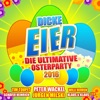 Dicke Eier: Die ultimative Osterparty 2016