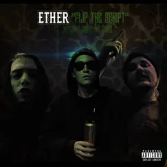 Flip the Script (feat. Jaysin & Nobe Inf Gang) - Single by Ether album reviews, ratings, credits