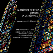 La Maîtrise de Reims chante sa cathédrale - La Maîtrise de Reims, Sandrine Lebec & Ensemble Lyrique Champagne Ardenne