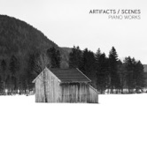Artifacts/Scenes - Piano Works artwork