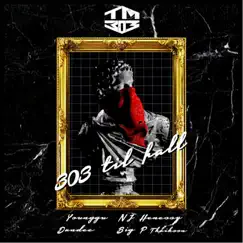 303 Til Fall (feat. Younggu, NJ Henessy, Dandee & Big P Thaikoon) Song Lyrics