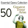Essential Opera Collection: 50 Greatest Tenor Arias album lyrics, reviews, download