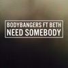 Need Somebody (feat. Beth) - EP, 2016