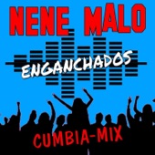 Enganchados Nene Malo (Cumbia Mix) artwork