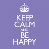 Keep Calm & Be Happy artwork