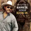 Hank Jr. Sings Hank Sr. album lyrics, reviews, download