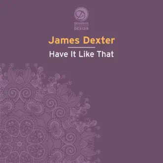 Have It Like That by James Dexter song reviws