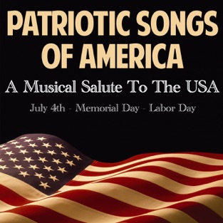 patriotic songs of america a musical salute to the usa patriotic songs of america a musical salute to the usa
