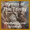 Hymns of the Trinity - EP album lyrics, reviews, download