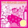 The Perfumed Garden: 80 Rare Flowerings from the British Underground 1965-73, 2016