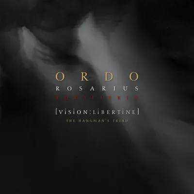 Vision:Libertine - The Hangman's Triad - Ordo Rosarius Equilibrio