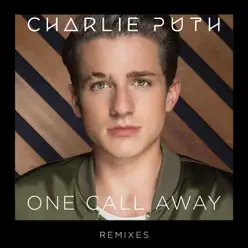One Call Away (Remixes) - EP - Charlie Puth