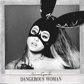 Resultado de imagem para Ariana Grande Dangerous Woman