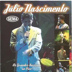 Os Grandes Sucessos (Ao Vivo) - Júlio Nascimento