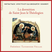 La dormition de Saint Jean le Théologien (Office des Vêpres) - Frédéric Tavernier-Vellas & Choeur byzantin de Grèce